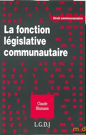 Image du vendeur pour LA FONCTION LGISLATIVE COMMUNAUTAIRE, coll. Droit communautaire mis en vente par La Memoire du Droit