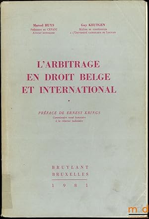 Seller image for L ARBITRAGE EN DROIT BELGE ET INTERNATIONAL, Prface de Ernest Krings for sale by La Memoire du Droit