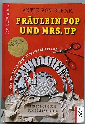 Fraulein Pop Und Mrs. Up : Und Ihre GroÃÂe Reise Durchs Papierland. Ein Pop-Up-Buch Zum Selberb...