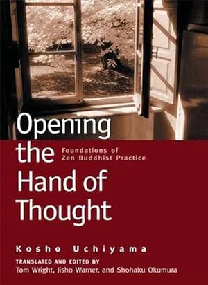 Imagen del vendedor de Opening the Hand of Thought: Foundations of Zen Buddhist Practice (Paperback) a la venta por Grand Eagle Retail