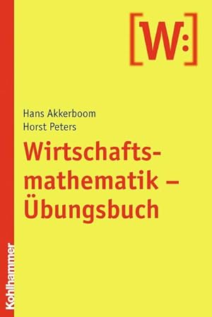 Bild des Verkufers fr Wirtschaftsmathematik: bungsbuch zum Verkauf von unifachbuch e.K.