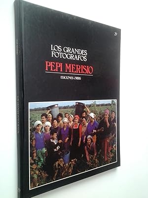 Imagen del vendedor de Pepi Merisio. Una investigacin de todos y para todos, cordial y testaruda / Imgenes de un tiempo sin tiempo (Los grandes fotgrafos, 29) a la venta por MAUTALOS LIBRERA