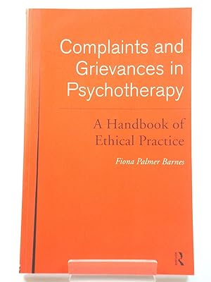 Bild des Verkufers fr Complaints and Grievances in Psychotherapy: A Handbook of Ethical Practice zum Verkauf von PsychoBabel & Skoob Books