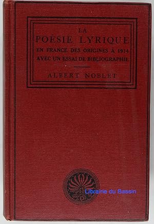 La poésie lyrique en France des origines à 1914 avec un essai de bibliographie