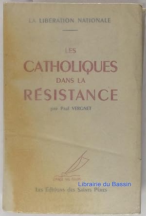 Immagine del venditore per Les Catholiques dans la rsistance venduto da Librairie du Bassin