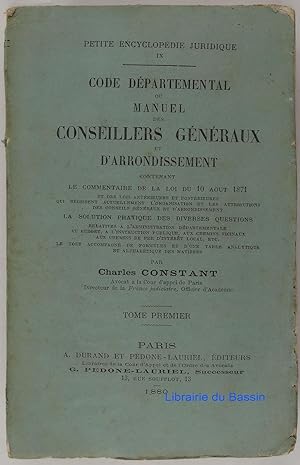 Code départemental ou manuel des conseillers généraux et d'arrondissement Tome premier