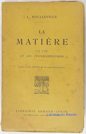 Image du vendeur pour La Matire Sa Vie et ses Transformations mis en vente par Librairie du Bassin