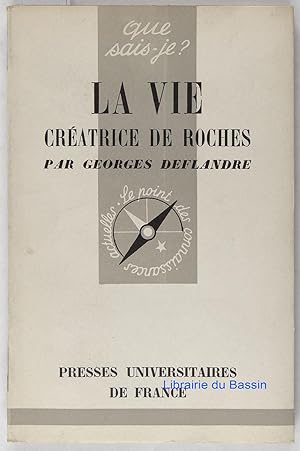 La vie créatrice de roches Le rôle bâtisseur des Etres microscopiques et la genèse des Houilles e...