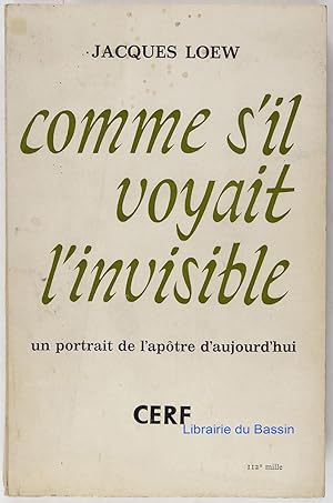 Comme s'il voyait l'invisible Un portrait de l'apôtre d'aujourd'hui