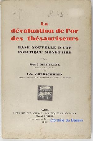 La dévaluation de l'or des thésauriseurs Base nouvelle d'une politique monétaire