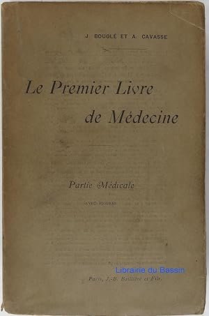 Le Premier Livre de Médecine Manuel de propédeutique pour le stage hospitalier Partie médicale