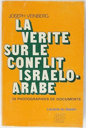 Imagen del vendedor de La vrit sur le conflit Isralo-Arabe a la venta por Librairie du Bassin