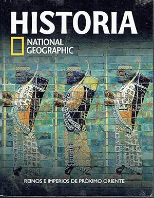 Reinos e imperios de Próximo Oriente. Historia de National Geographic, volumen 5.