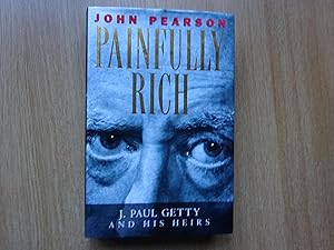 Image du vendeur pour Painfully Rich : J. Paul Getty and His Heirs mis en vente par J R Wright
