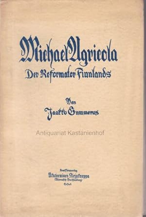 Imagen del vendedor de Micheal Agricola. Der Reformator Finnlands. Sein Leben und sein Werk. a la venta por Antiquariat Kastanienhof