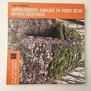 Aménagements agraires en pierre sèche en pays chauvinois, (Cahiers du pays chauvinois, n°22).