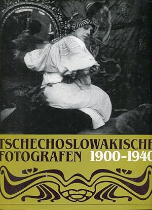 Tschechoslowakische Fotografen 1900-1940.