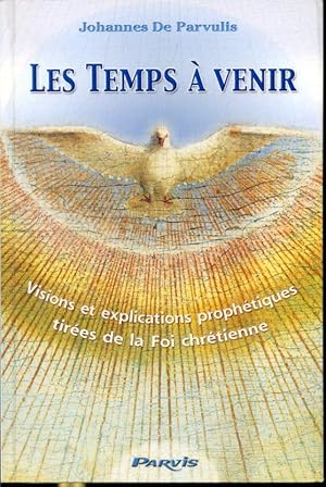 Imagen del vendedor de Les temps  venir : Visions et explications prophtiques tires de la Foi chrtienne a la venta por Librairie Le Nord