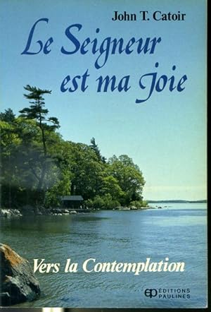 Seller image for Le seigneur est ma joie : Vers la contemplation for sale by Librairie Le Nord