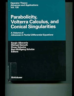 Image du vendeur pour Parabolicity, Volterra Calculus, and Conical Singularities: A Volume of Advances in Partial Differential Equations (Operator Theory: Advances and . / Advances in Partial Differential Equations) mis en vente par Orca Knowledge Systems, Inc.