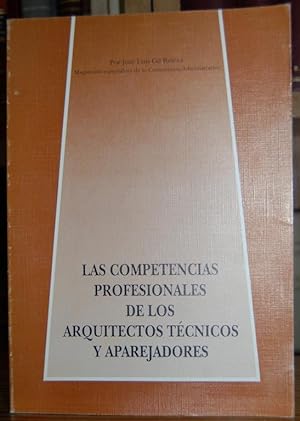 Seller image for LAS COMPETENCIAS PROFESIONALES DE LOS ARQUITECTOS TECNICOS Y APAREJADORES for sale by Fbula Libros (Librera Jimnez-Bravo)