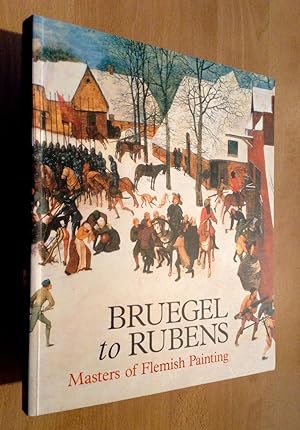 Seller image for BRUEGEL TO RUBENS: Masters of Flemish Painting for sale by BookSmith