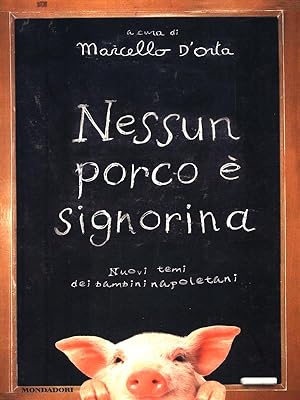 Seller image for Nessun porco e' signorina for sale by Librodifaccia
