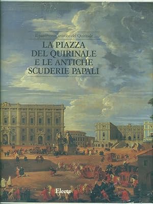 Bild des Verkufers fr La piazza del Quirinale e le antiche scuderie papali zum Verkauf von Librodifaccia