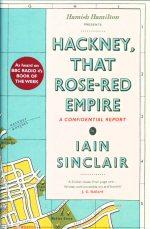 Seller image for Hackney, That Rose-Red Empire - A Confidential Report for sale by timkcbooks (Member of Booksellers Association)