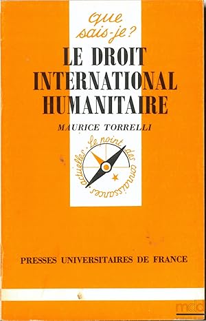 Seller image for LE DROIT INTERNATIONAL HUMANITAIRE, coll. Que sais-je? for sale by La Memoire du Droit
