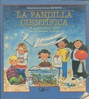 LA PANDILLA CIENTIFICA. 66 EXPERIEMNTOS FACILES POR EL PROFESOR CIENTIFIX.