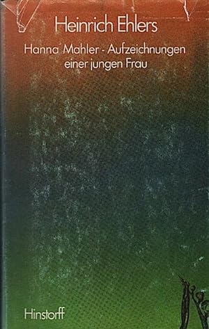 Image du vendeur pour Hanna Mahler : Aufz. e. jungen Frau ; Roman / Heinrich Ehlers mis en vente par Schrmann und Kiewning GbR