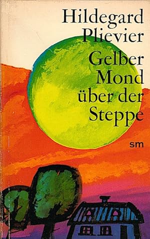 Seller image for Gelber Mond ber der Steppe : Roman / Hildegard Plievier for sale by Schrmann und Kiewning GbR