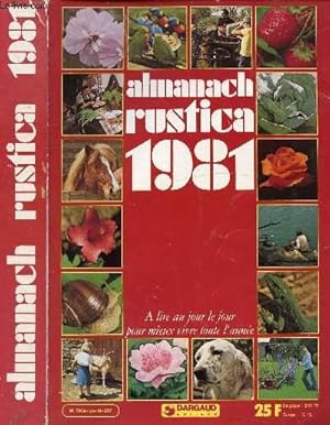 Image du vendeur pour ALMANACH RUSTICA 1981 / Calendrier 1981, Le jeu du devin, Il y a un sicle naissait Ataturk, Les mares de l'anne, Janvier : La mort du chef breton, Fvrier : Massacre dans un garage, la cuisine coeur de la maison, Mars : Et si elle avait su, etc. mis en vente par Le-Livre