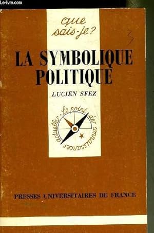 Image du vendeur pour LA SYMBOLIQUE POLITIQUE - COLLECTION QUE SAIS JE ? N2400. mis en vente par Le-Livre