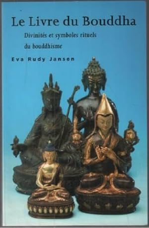 Seller image for Le livre du Bouddha, divinits et symboles rituels du bouddhisme for sale by librairie philippe arnaiz