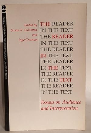 Image du vendeur pour The Reader in the Text. Essays on Audience and Interpretation. mis en vente par Thomas Dorn, ABAA