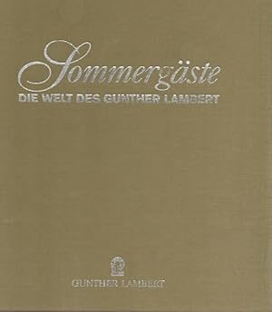 Sommergäste. Die Welt des Gunther Lambert.