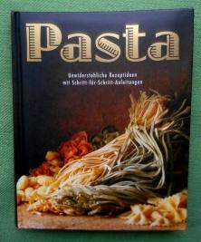 Pasta. Unwiderstehliche Rezeptideen mit Schritt-für-Schritt-Anleitungen.