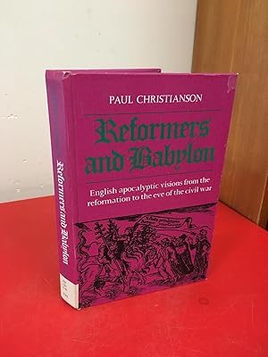 Imagen del vendedor de Reformers and Babylon: English Apocalyptic Visions from the Reformation to the Eve of the Civil War a la venta por Regent College Bookstore