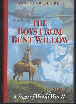 The Boys From Bent Willow: A Saga of World War II