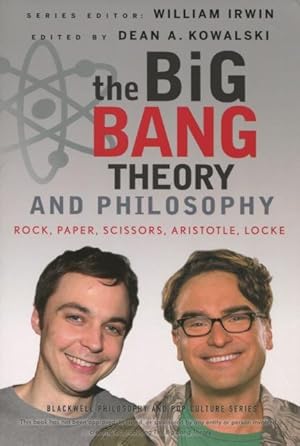 Imagen del vendedor de The Big Bang Theory And Philosophy: Rock, Paper, Scissors, Aristotle, Locke a la venta por Kenneth A. Himber