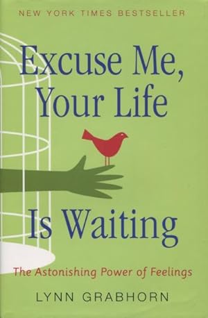 Imagen del vendedor de Excuse Me, Your Life Is Waiting: The Astonishing Power of Feelings a la venta por Kenneth A. Himber