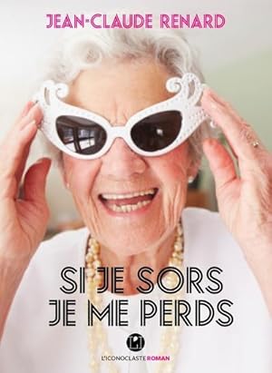 si je sors, je me perds