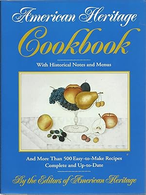 American Heritage Cookbook : with Historical Notes and Menus and More than 500 Easy-to-Make-Recip...