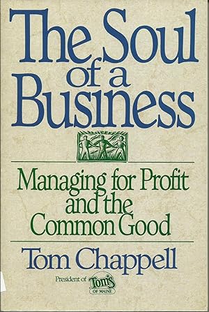 Seller image for The Soul of a Business: Managing for Profit and the Common Good for sale by ELK CREEK HERITAGE BOOKS (IOBA)