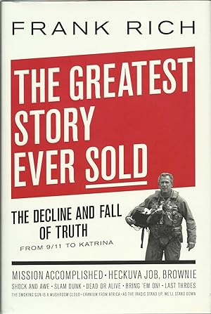 Imagen del vendedor de The Greatest Story Ever SOLD: The Decline and Fall of Truth from 9/11 to Katrina a la venta por ELK CREEK HERITAGE BOOKS (IOBA)