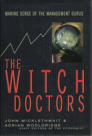 Imagen del vendedor de The Witch Doctors: Making Sense of the Management Gurus a la venta por ELK CREEK HERITAGE BOOKS (IOBA)