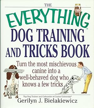 Image du vendeur pour The Everything Dog Training and Tricks Book: Turn the most mischievous canine into a well-behaved dog who knows a few tricks mis en vente par ELK CREEK HERITAGE BOOKS (IOBA)