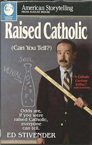 Bild des Verkufers fr Raised Catholic: Can you tell? zum Verkauf von ELK CREEK HERITAGE BOOKS (IOBA)
